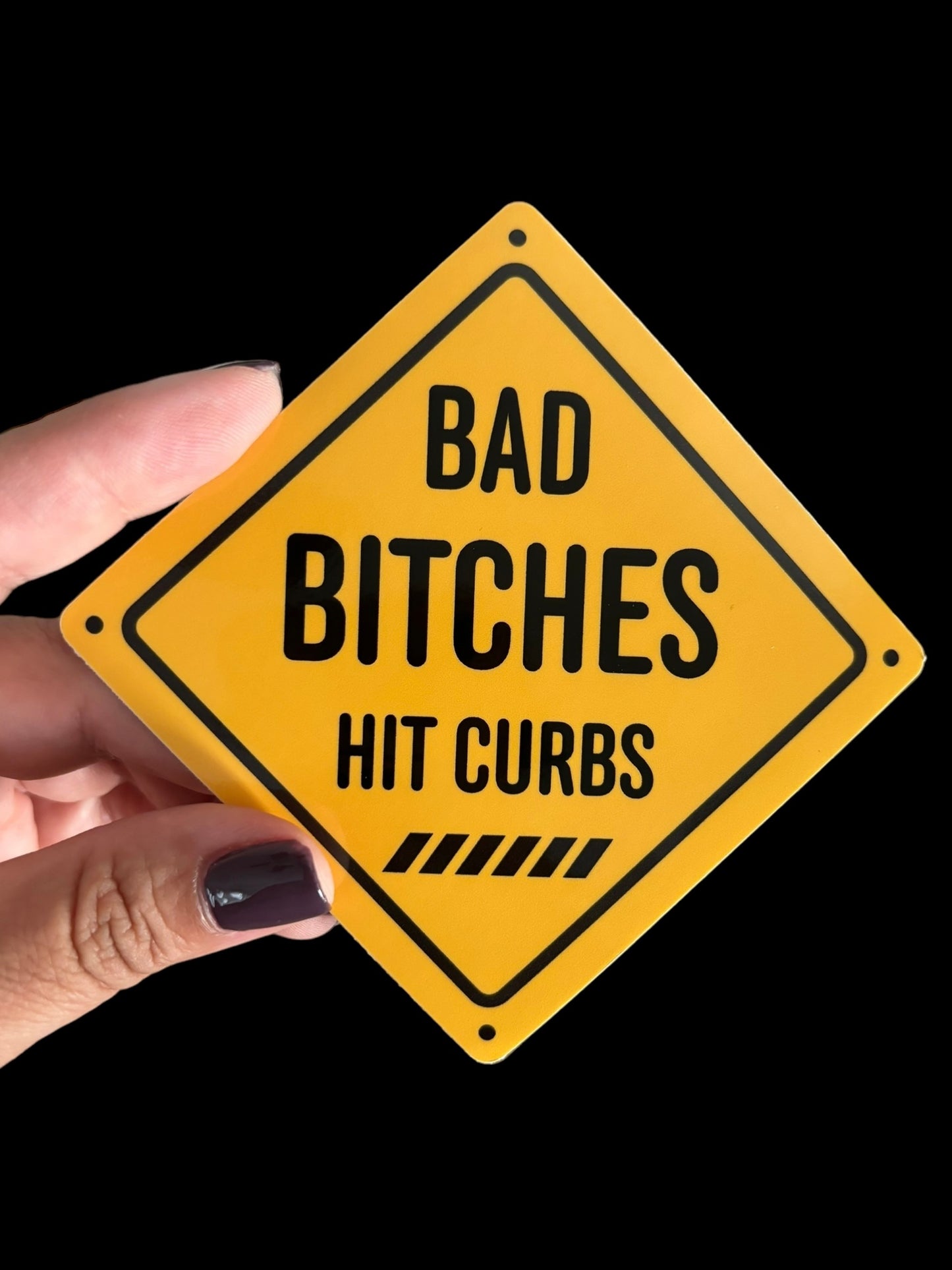 Bad bitches hit curbs Sticker