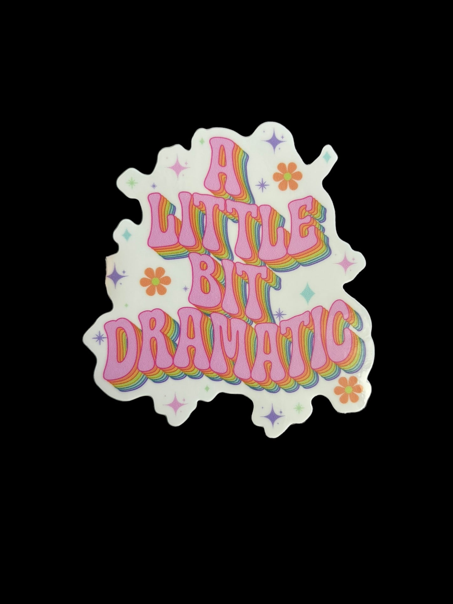 A Little Bit Dramatic Sticker