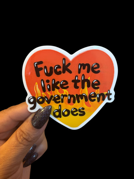 Fuck me like the government does Sticker