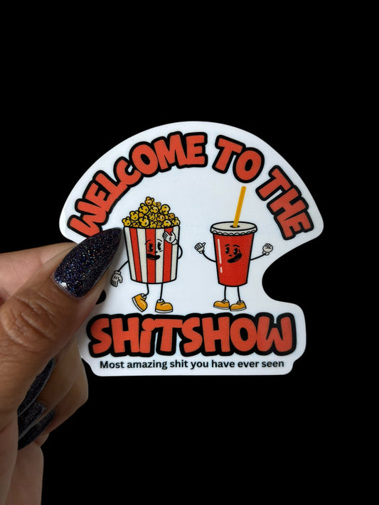 Welcome to the Shitshow Sticker