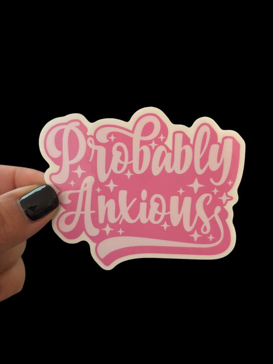 Probably Anxious Sticker