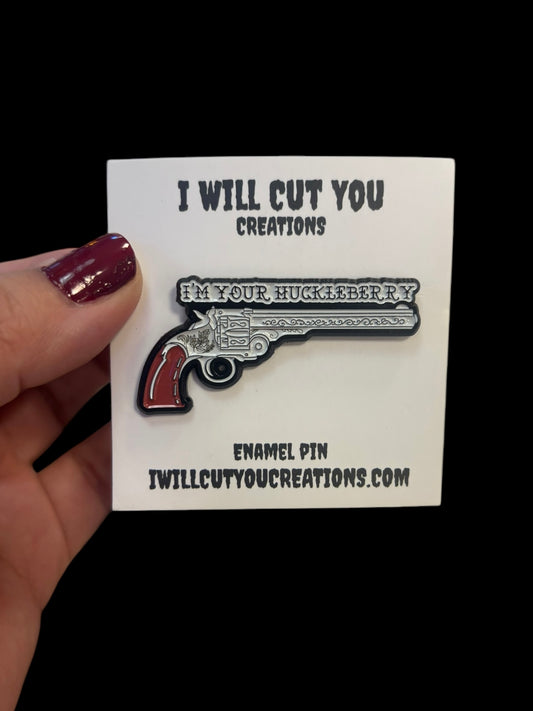 I’m your huckleberry Enamel Pin