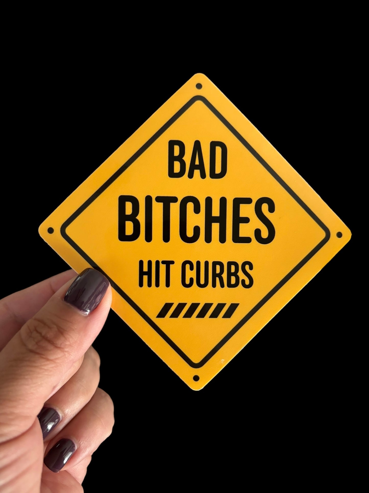 Bad bitches hit curbs Sticker