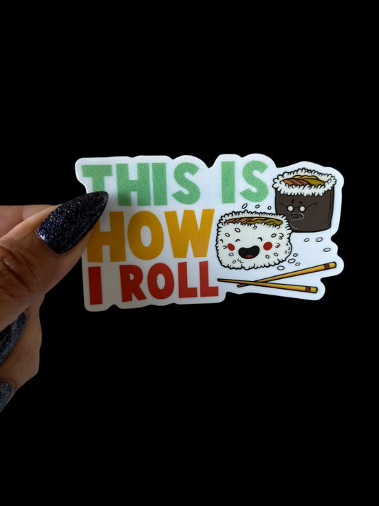 How I Roll Sticker