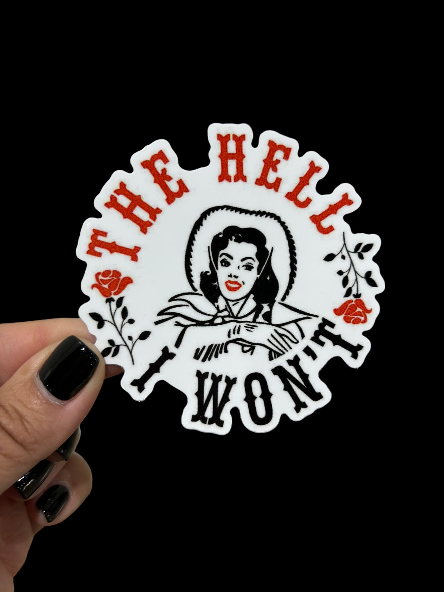 The Hell I Won’t Sticker