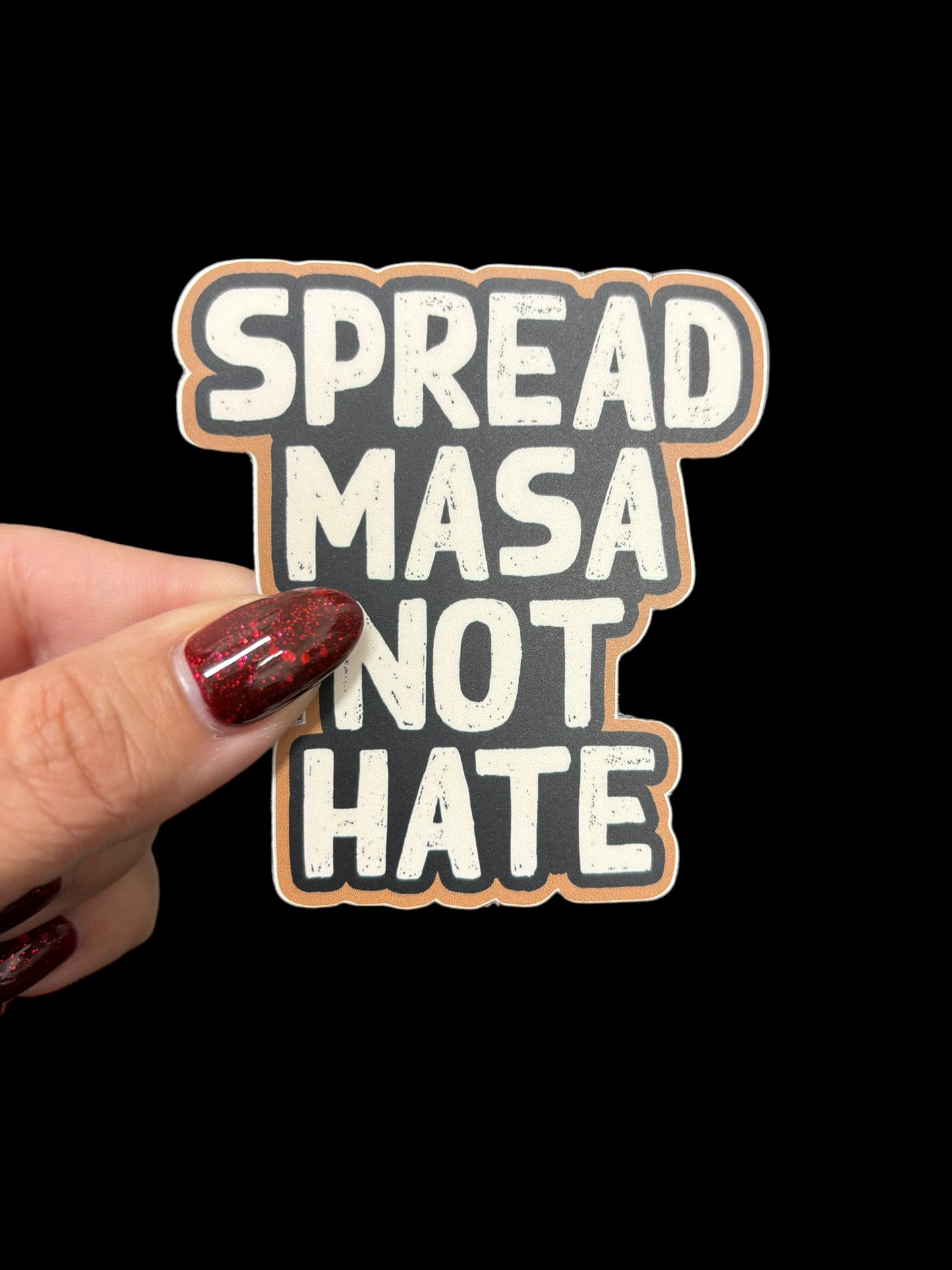 Spread Masa Not Hate Sticker