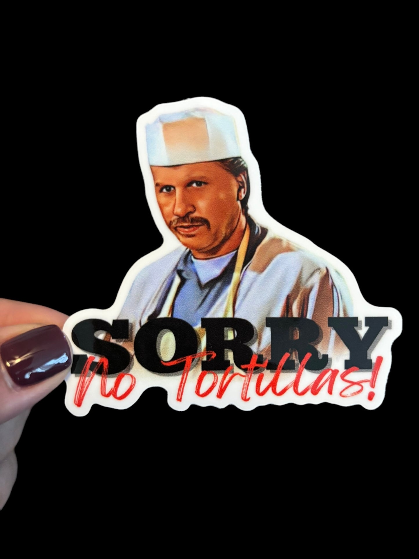 Sorry No Tortillas Sticker