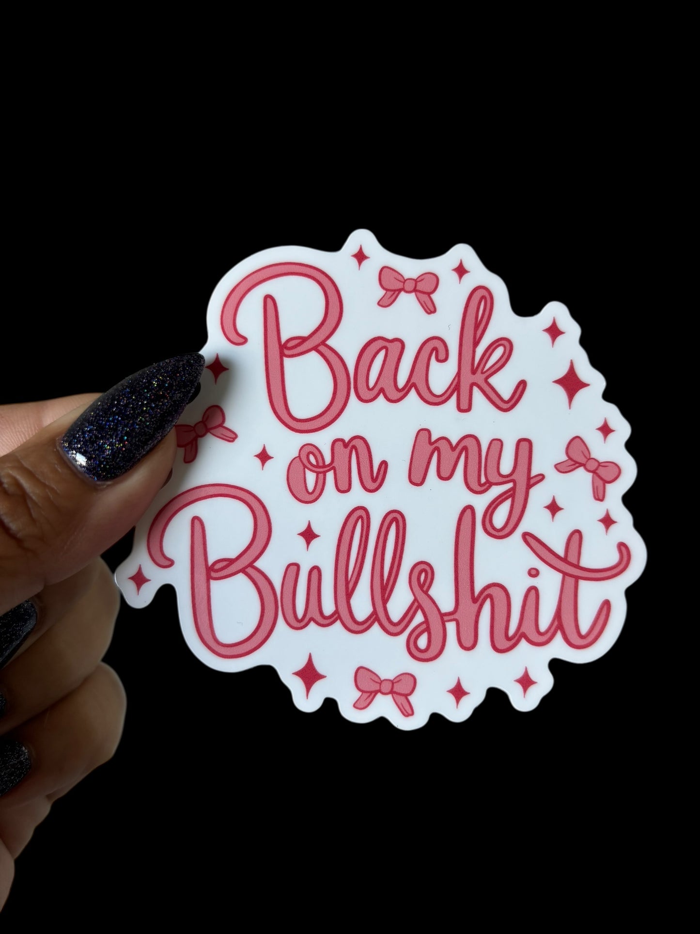 Back on my bullshit Sticker