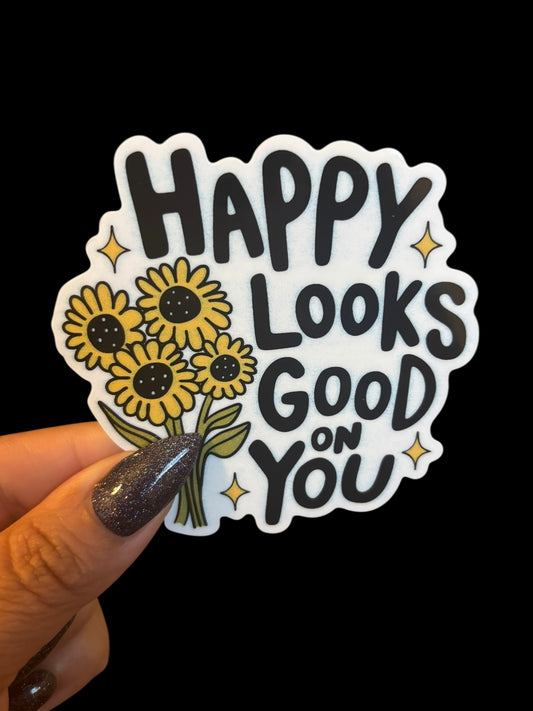 Happy looks good on you Sticker