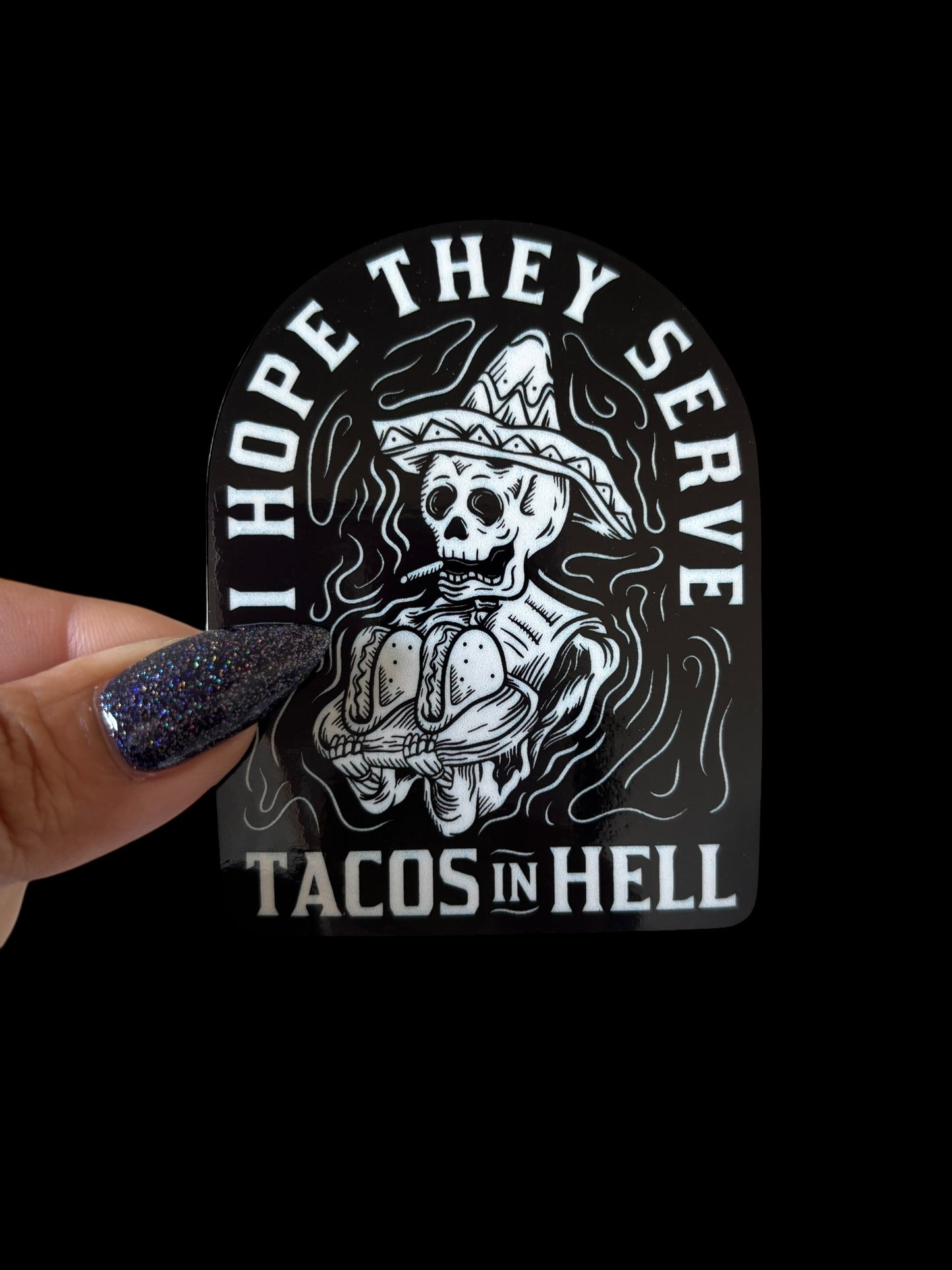 I hope they serve tacos in hell Sticker