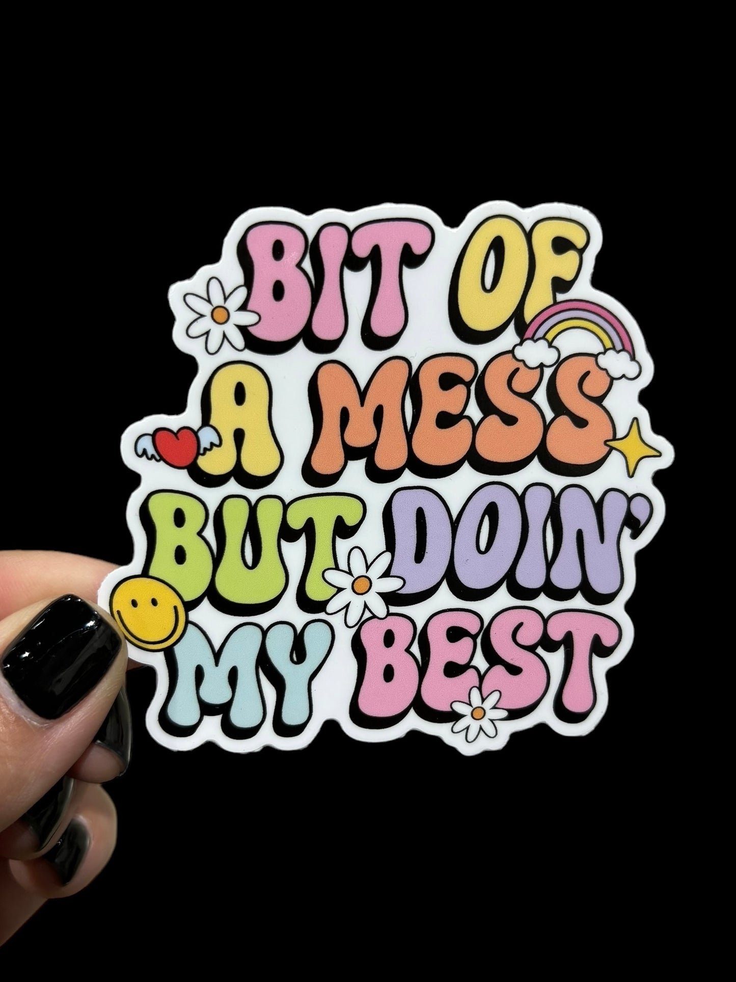 Bit of a mess but doin’ my best Sticker