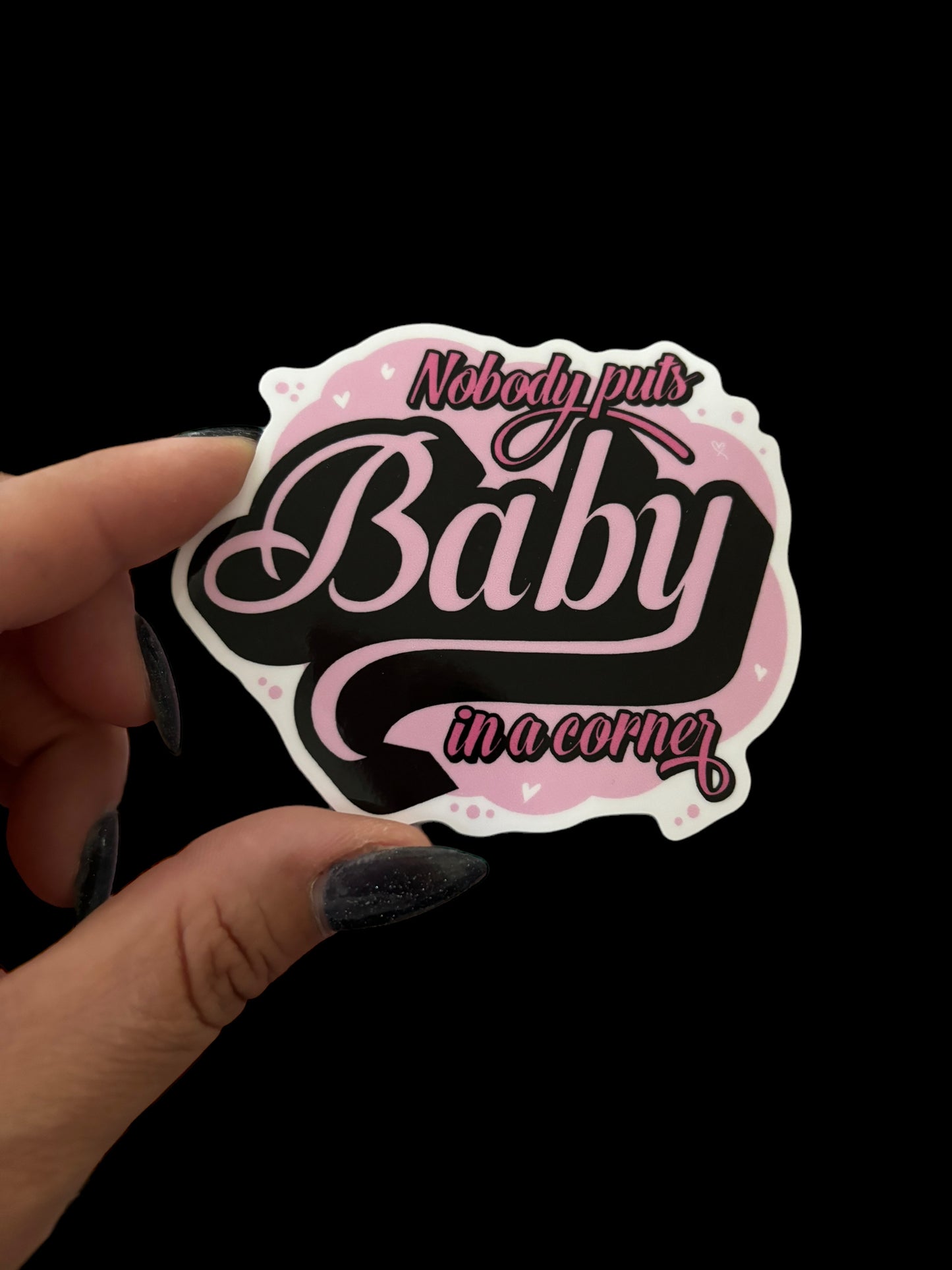 Nobody puts baby in a corner Vinyl Sticker