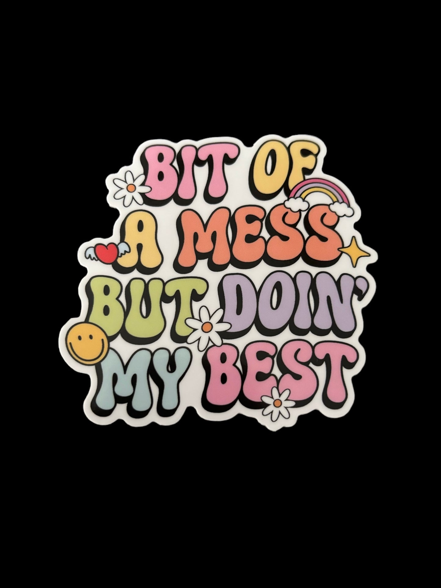 Bit of a mess but doin’ my best Sticker