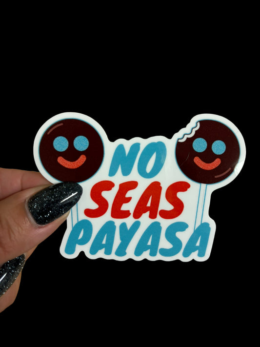 No Seas Payasa Sticker