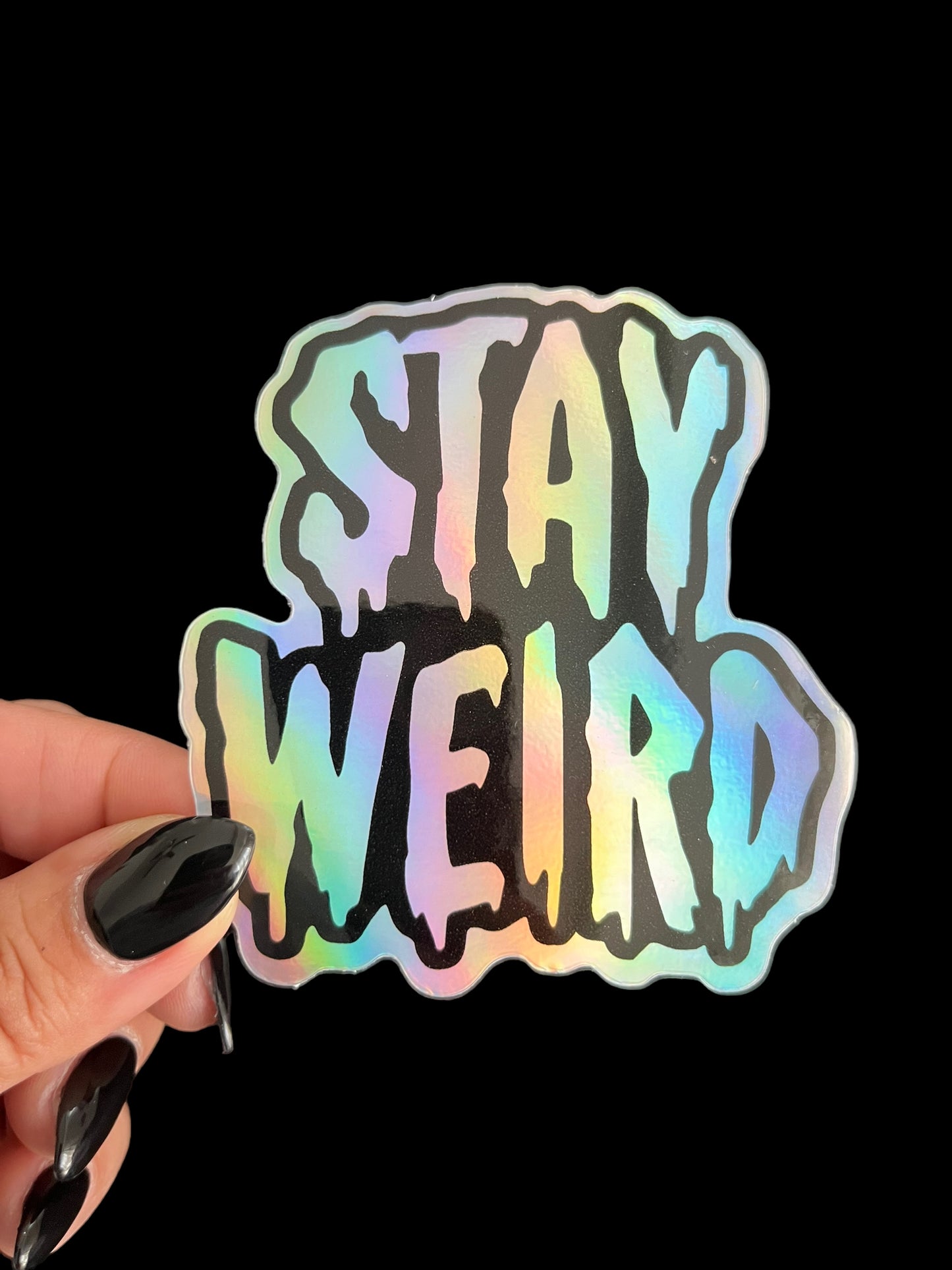 Stay Weird (Holographic) Sticker