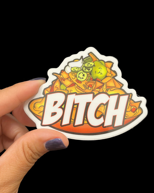 Nacho Bitch Sticker