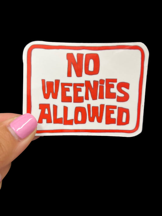 No weenies allowed sticker