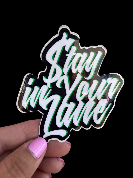 Stay in your lane sticker