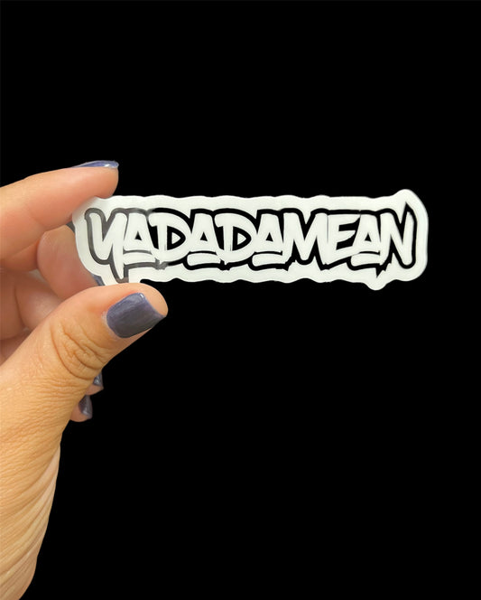 Yadadamean Sticker