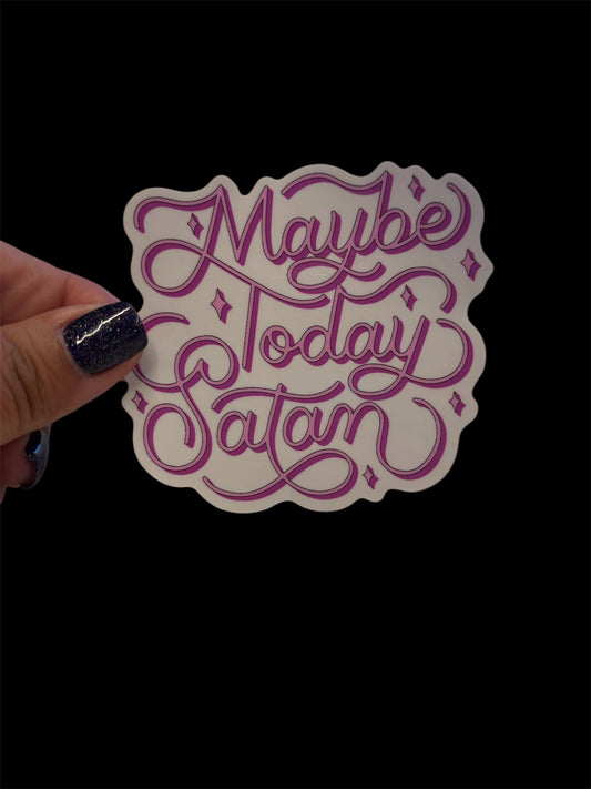 Maybe today Satan Sticker