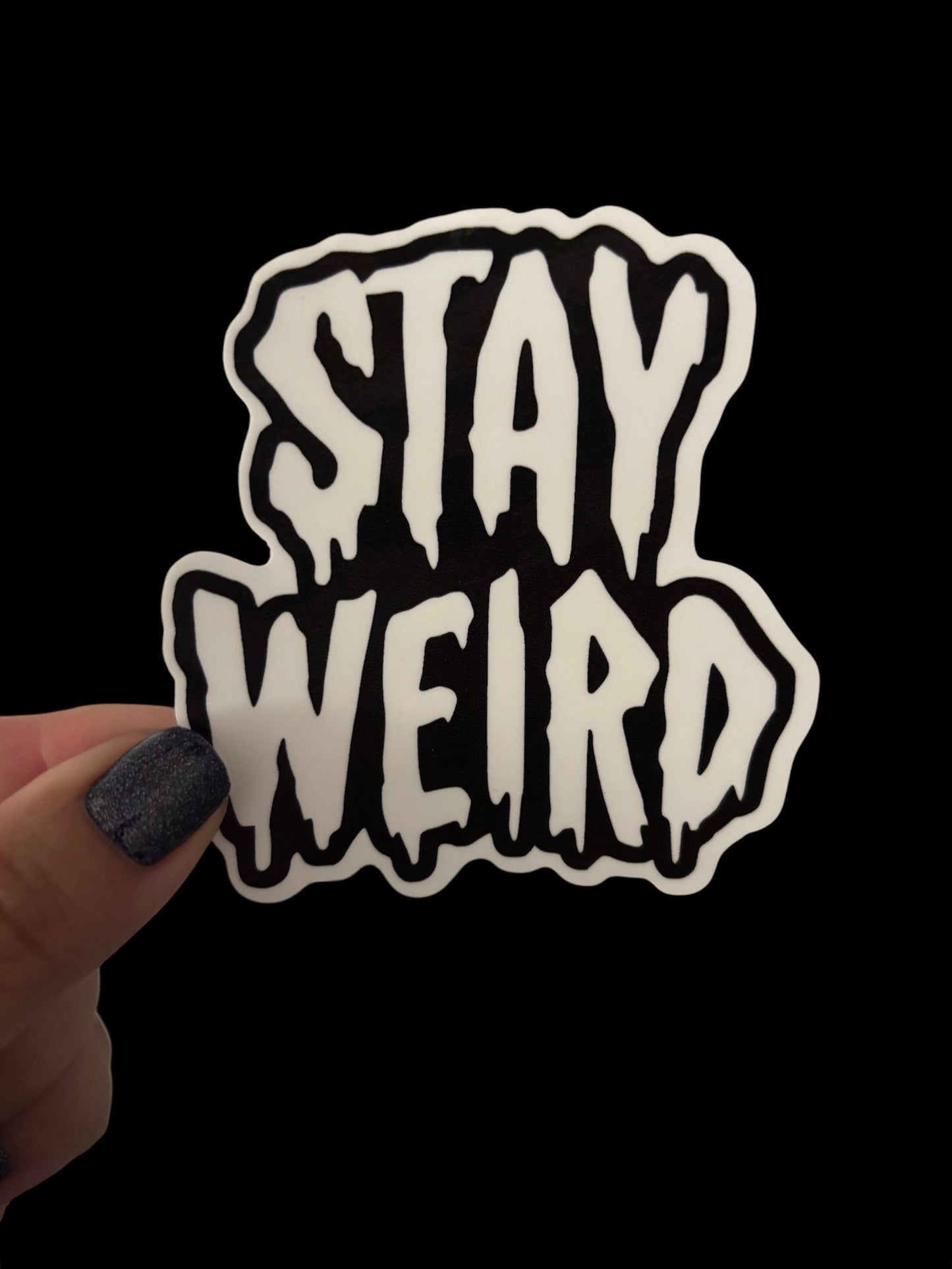 Stay Weird (B&W) Sticker