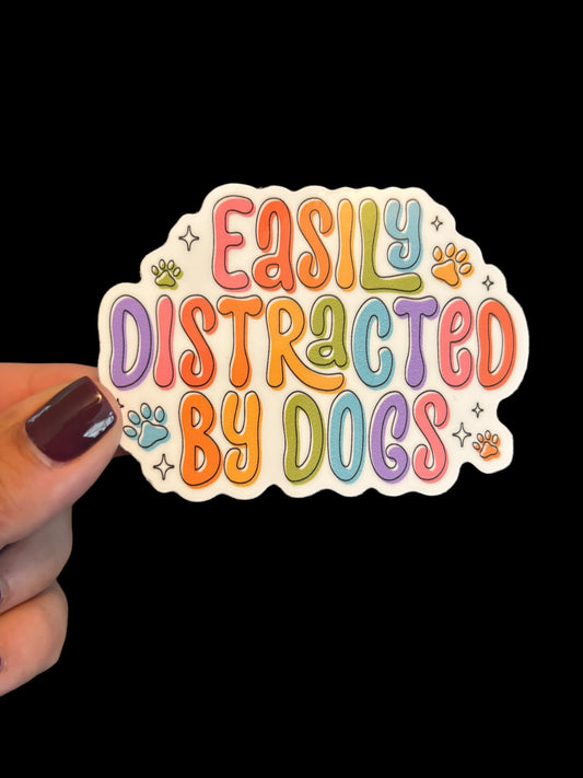 Easily Distracted By Dogs Sticker